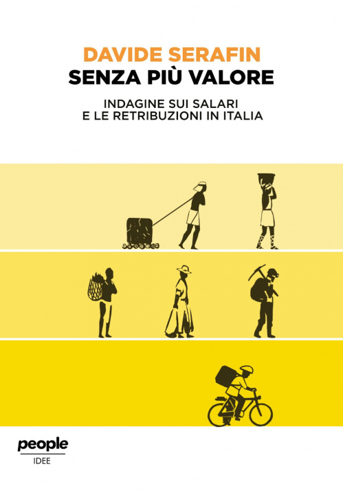 Carte Senza più valore. Indagine sui salari e le retribuzioni in Italia Davide Serafin
