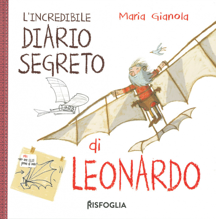 Kniha incredibile diario segreto di Leonardo. I geniacci Maria Gianola