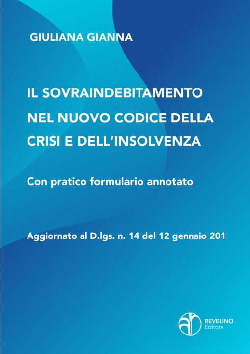 Carte sovraindebitamento nel nuovo codice della crisi e dell'insolvenza. Aggiornato al D.lgs. n.14 del 12 gennaio 2019 Giuliana Gianna