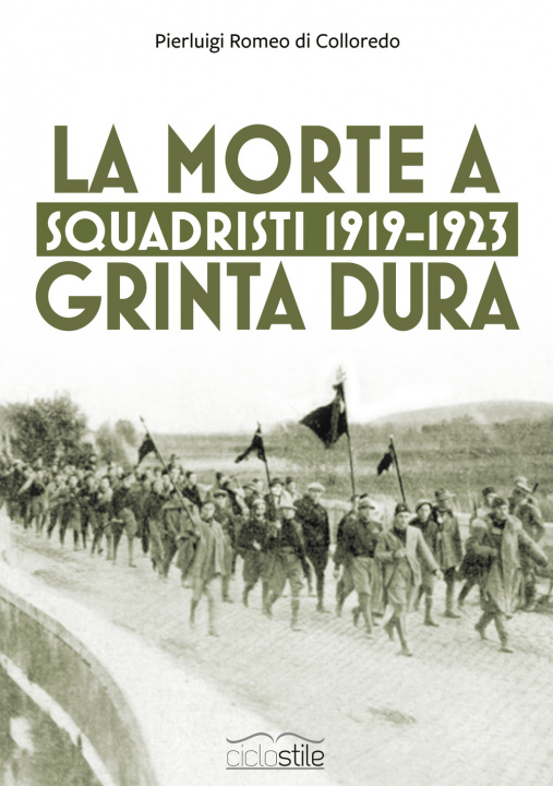 Книга Squadristi 1919-1923. La morte a grinta dura Pierluigi Romeo Di Colloredo Mels
