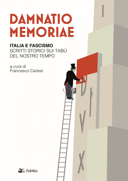 Kniha Damnatio memoriae. Italia e fascismo. Scritti storici sui tabù del nostro tempo 
