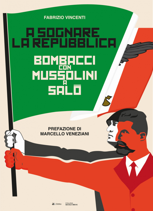 Könyv A sognare la Repubblica. Bombacci con Mussolini a Salò Fabrizio Vincenti