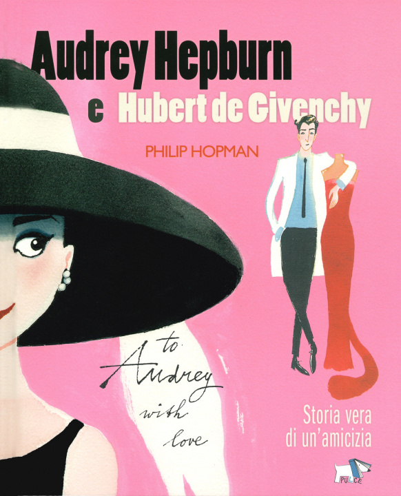 Könyv Audrey Hepburn e Hubert de Givenchy. Storia vera di un'amicizia Philip Hopman