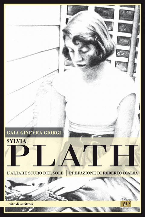 Kniha Sylvia Plath. L'altare scuro del sole Gaia Ginevra Giorgi