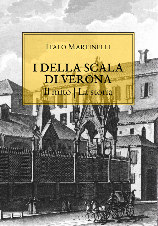 Книга della Scala di Verona. Il mito. La storia Italo Martinelli