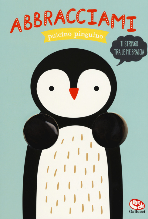 Knjiga Abbracciami pulcino pinguino Helmi Verbakel