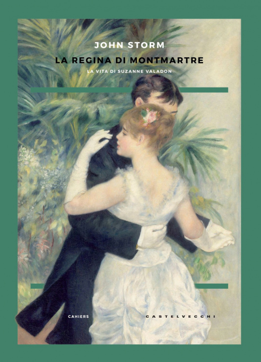 Könyv regina di Montmartre. La vita di Suzanne Valadon John Storm