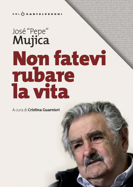 Könyv Non fatevi rubare la vita José «Pepe» Mujica