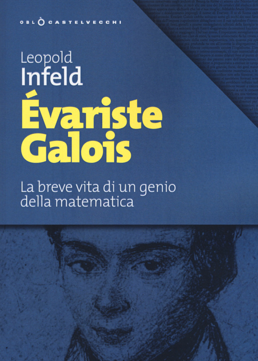 Kniha Évariste Galois. La breve vita di un genio della matematica Leopold Infeld