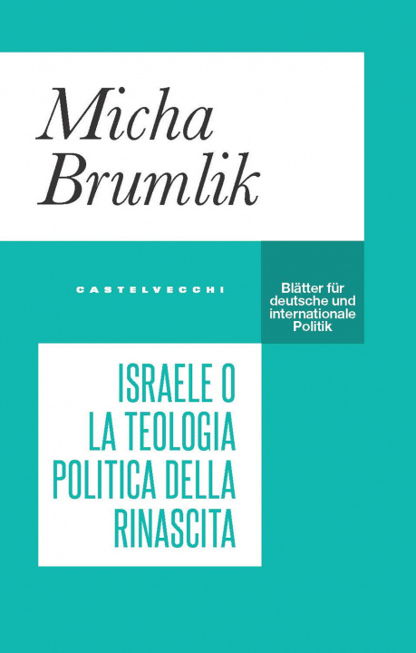 Carte Israele o la teologia politica della rinascita Micha Brumlik
