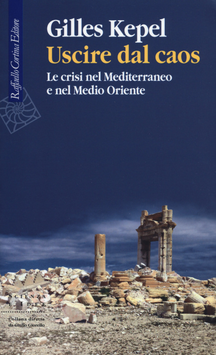 Книга Uscire dal caos. Le crisi nel Mediterraneo e nel Medio Oriente Gilles Kepel
