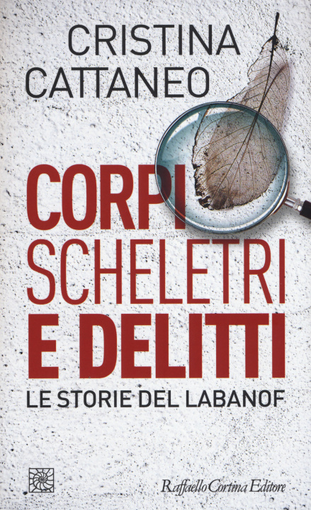 Книга Corpi, scheletri e delitti. Le storie del Labanof Cristina Cattaneo