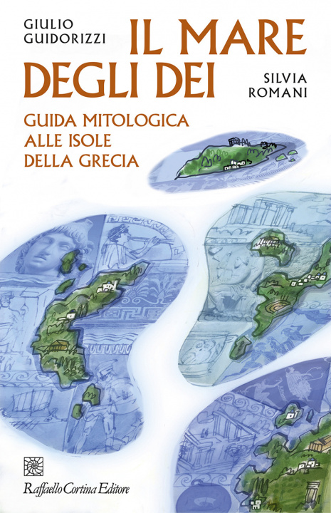 Книга mare degli dei. Guida mitologica alle isole della Grecia Giulio Guidorizzi
