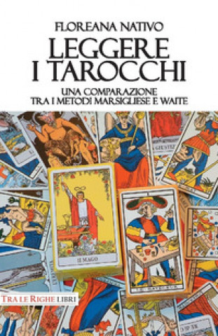 Kniha Leggere i tarocchi. Una comparazione tra i metodi Marsigliese e Waite Floreana Nativo