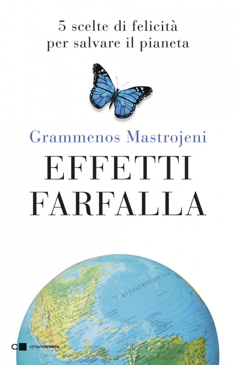 Kniha Effetti farfalla. 5 scelte di felicità per salvare il pianeta Grammenos Mastrojeni
