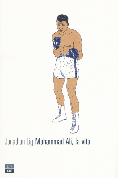 Книга Muhammad Ali, la vita Jonathan Eig