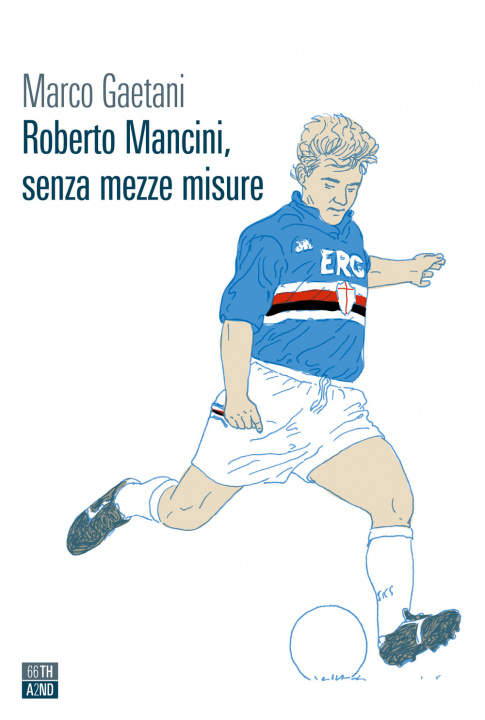 Kniha Roberto Mancini, senza mezze misure Marco Gaetani