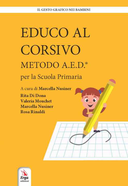 Könyv Educo al corsivo. Metodo A.E.D. Per la Scuola primaria Rita Di Dona