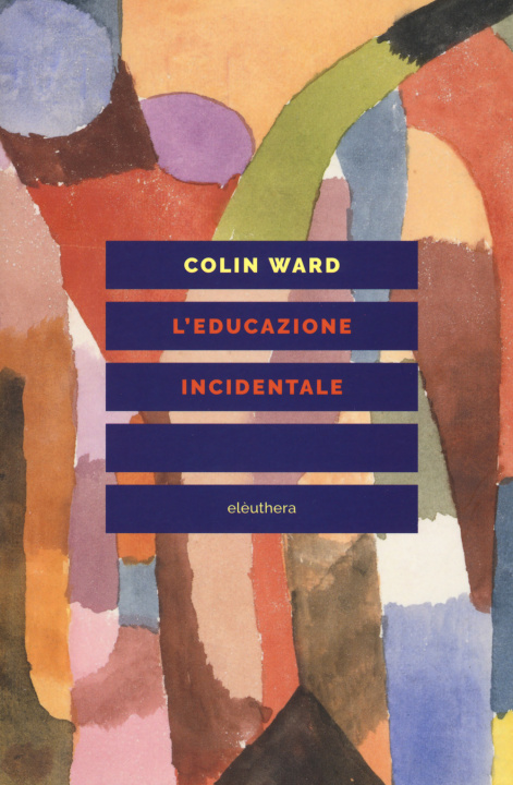 Kniha educazione incidentale Colin Ward