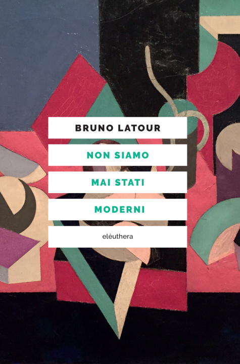 Kniha Non siamo mai stati moderni Bruno Latour