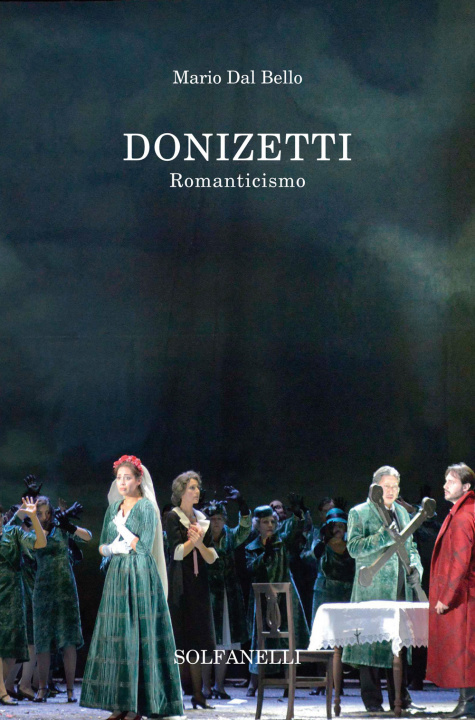 Carte Donizetti. Romaticismo Mario Dal Bello