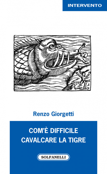 Kniha Com'è difficile cavalcare la tigre Renzo Giorgetti