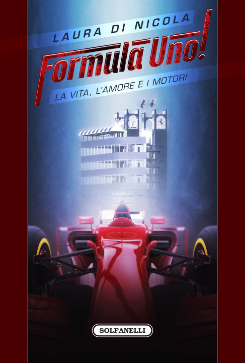 Kniha Formula Uno! La vita, l'amore e i motori Laura Di Nicola