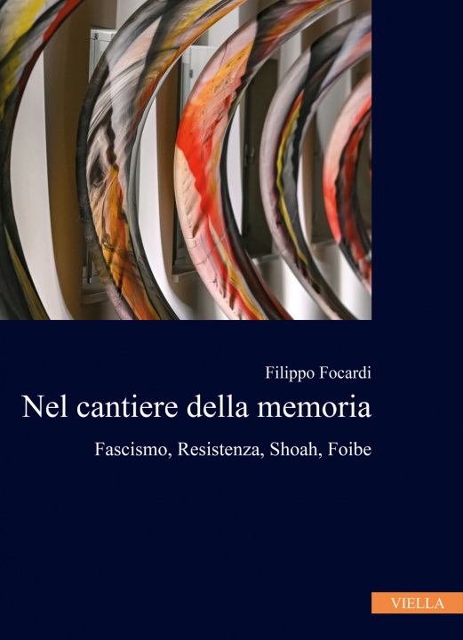 Книга Nel cantiere della memoria. Fascismo, resistenza, Shoah, foibe Filippo Focardi