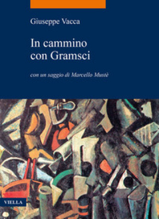 Книга In cammino con Gramsci Giuseppe Vacca