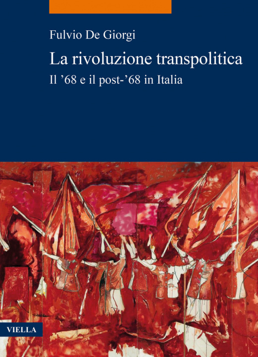 Könyv rivoluzione transpolitica. Il ’68 e il post-’68 in Italia Fulvio De Giorgi