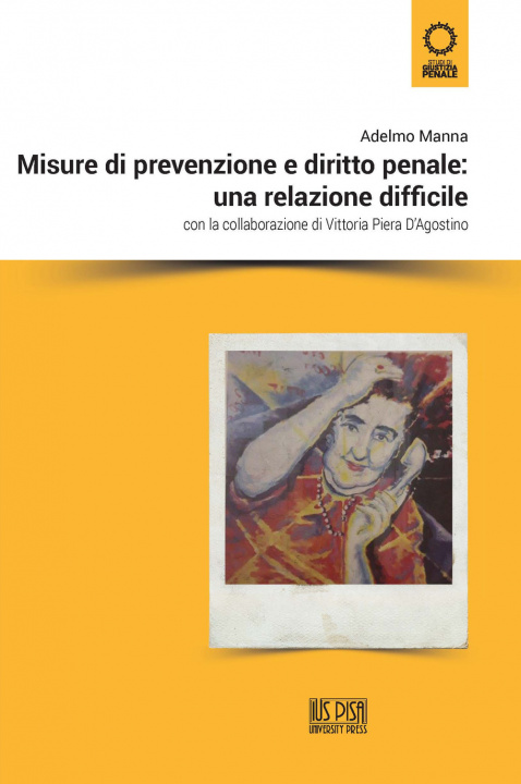 Kniha Misure di prevenzione e diritto penale: una relazione difficile Adelmo Manna