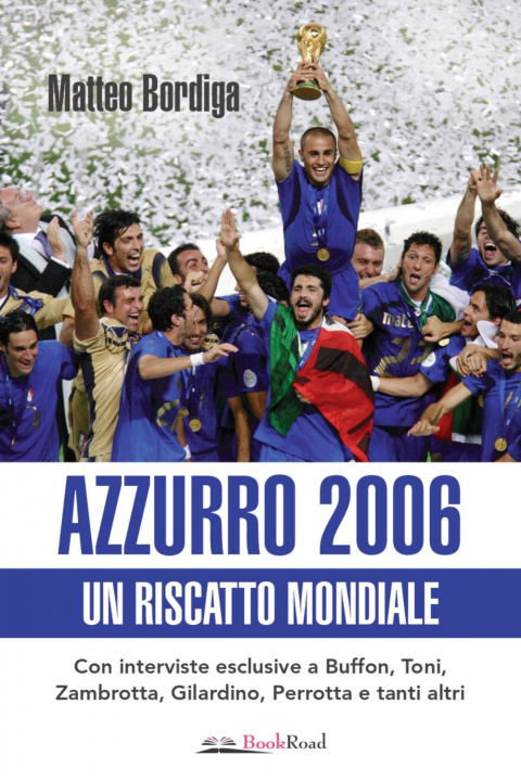 Книга Azzurro 2006. Un riscatto mondiale Matteo Bordiga