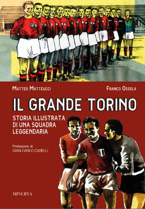 Книга grande Torino. Storia di una squadra leggendaria Franco Ossola