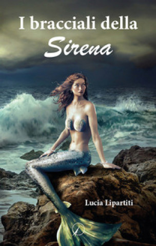 Kniha bracciali della sirena Lucia Lipartiti