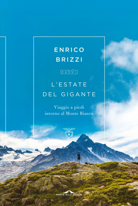 Kniha estate del gigante. Viaggio a piedi intorno al Monte Bianco Enrico Brizzi