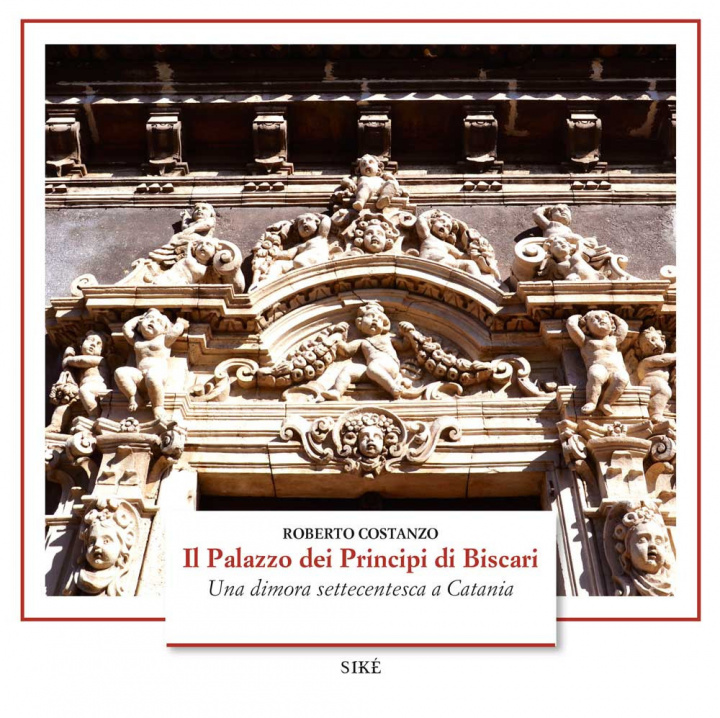 Livro palazzo dei Principi di Biscari. Una dimora settecentesca a Catania Roberto Costanzo
