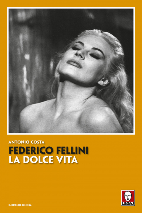 Kniha Federico Fellini. La dolce vita Antonio Costa