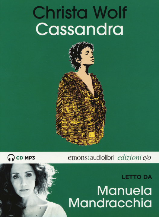 Audio Cassandra letto da Manuela Mandracchia. Audiolibro. CD Audio formato MP3 Christa Wolf