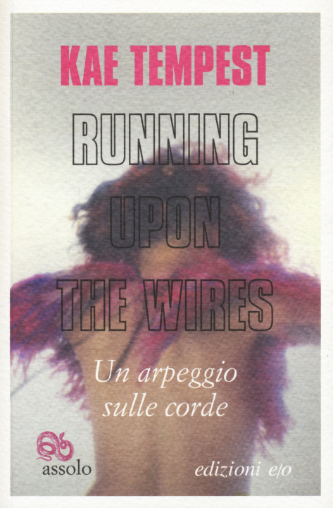 Kniha Running upon the wires-Un arpeggio sulle corde. Testo inglese a fronte Kae Tempest