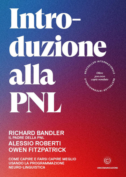 Kniha Introduzione alla PNL. Come capire e farsi capire meglio usando la Programmazione Neuro-Linguistica Richard Bandler