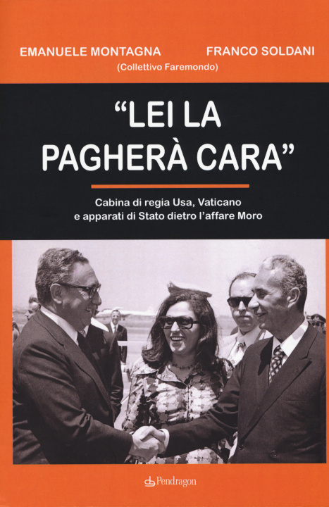 Kniha «Lei la pagherà cara». Cabina di regia USA, Vaticano e apparati di Stato dietro l'affare Moro Franco Soldani