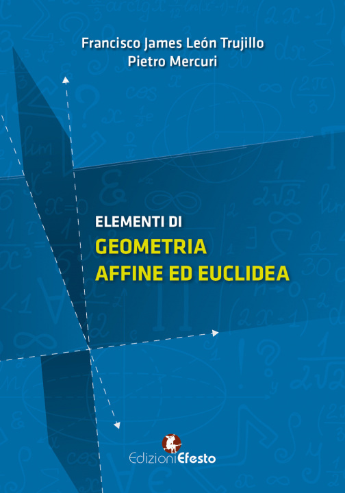 Könyv Elementi di geometria affine ed euclidea Francisco James León Trujillo
