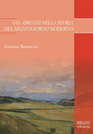Könyv Abruzzi nella storia del Mezzogiorno moderno Giovanni Brancaccio