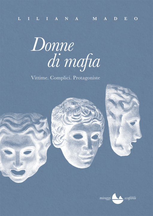 Книга Donne di mafia. Vittime. Complici. Protagoniste Liliana Madeo