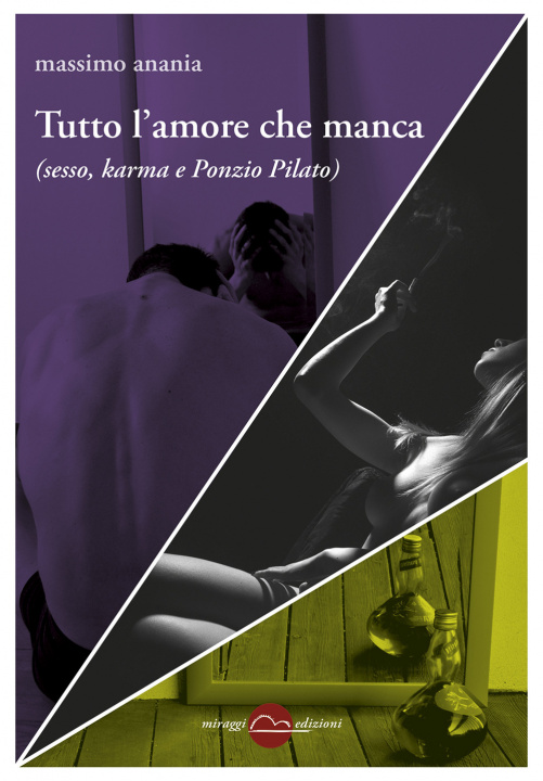Kniha Tutto l'amore che manca (sesso, karma e Ponzio Pilato) Massimo Anania