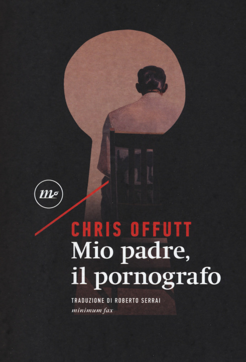 Knjiga Mio padre, il pornografo Chris Offutt
