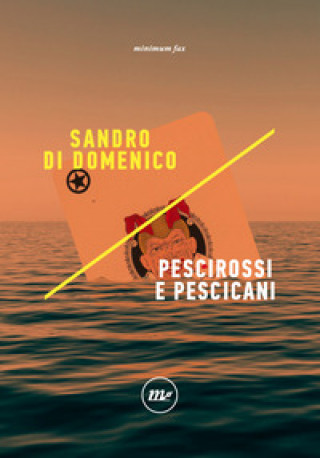 Kniha Pescirossi e pescicani Sandro Di Domenico