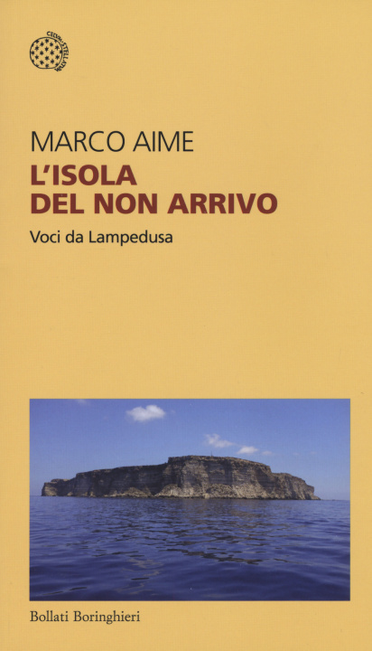 Könyv isola del non arrivo. Voci da Lampedusa Marco Aime