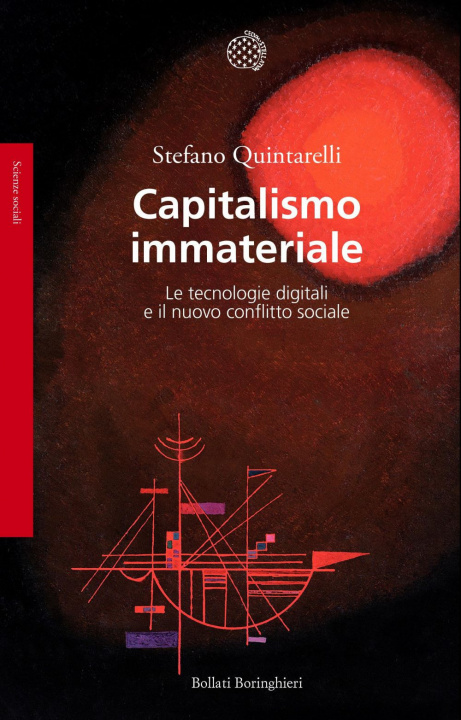 Könyv Capitalismo immateriale. Le tecnologie digitali e il nuovo conflitto sociale Stefano Quintarelli
