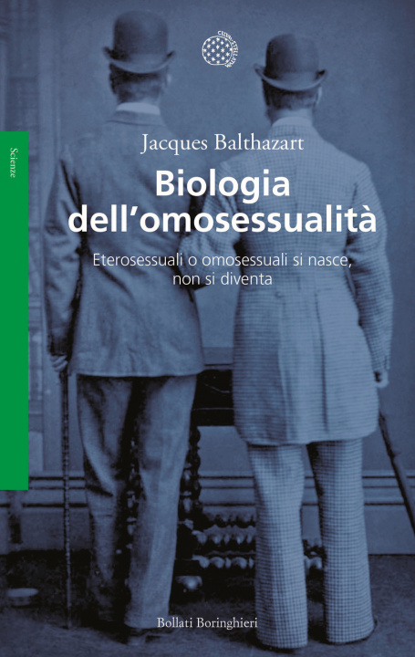 Könyv Biologia dell'omosessualità. Eterosessuali o omosessuali si nasce, non si diventa Jacques Balthazart